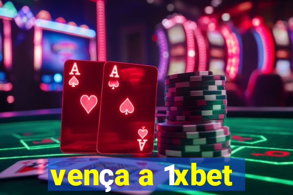 vença a 1xbet