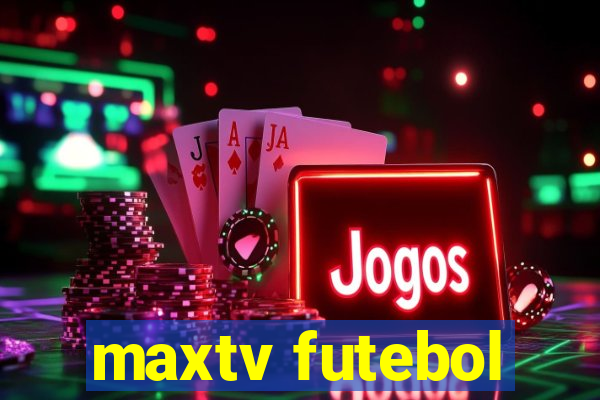 maxtv futebol