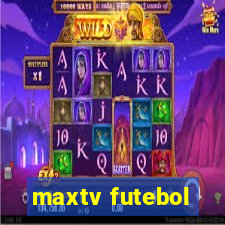 maxtv futebol