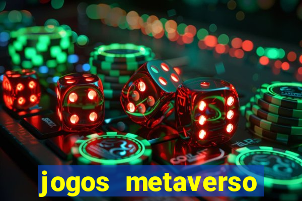 jogos metaverso para ganhar dinheiro