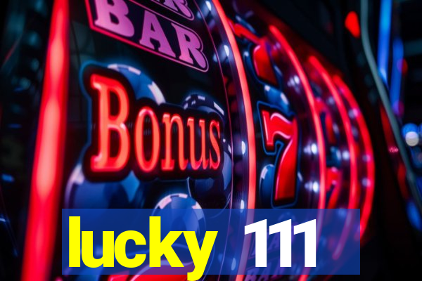 lucky 111