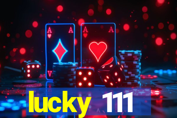 lucky 111