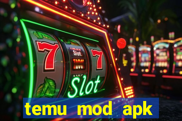 temu mod apk unlimited money