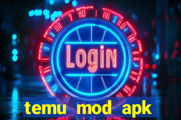 temu mod apk unlimited money