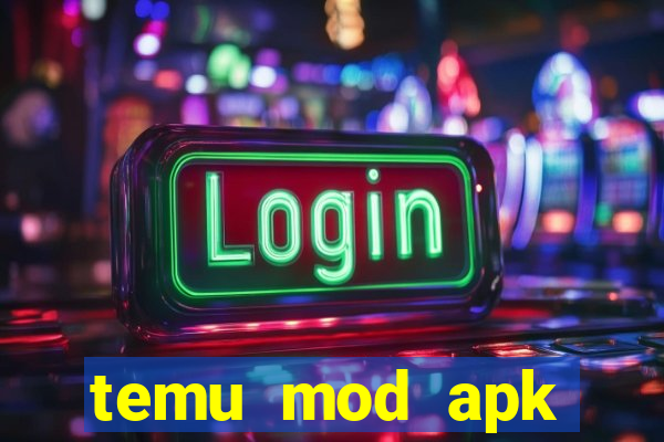 temu mod apk unlimited money