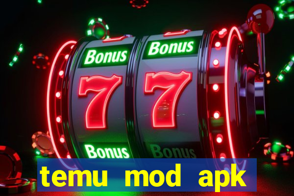 temu mod apk unlimited money