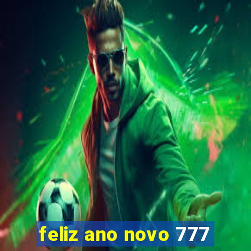 feliz ano novo 777