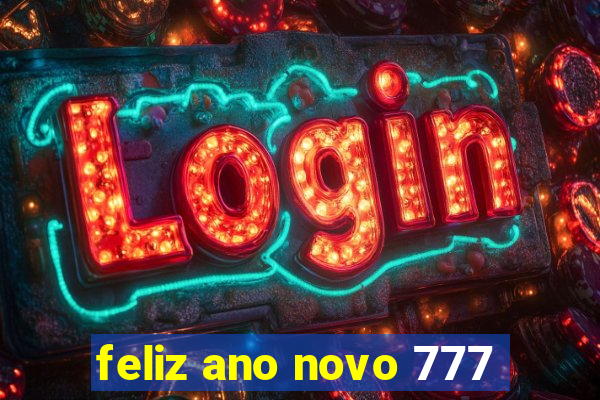 feliz ano novo 777