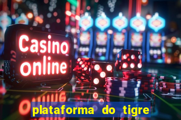 plataforma do tigre que paga no cadastro