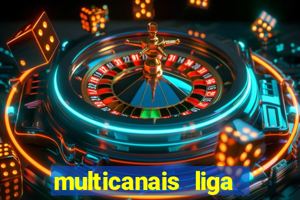 multicanais liga dos campees