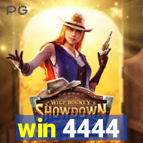 win 4444