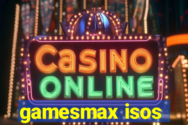 gamesmax isos