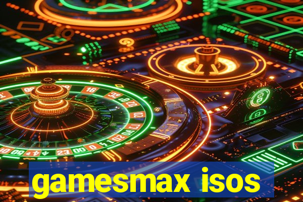 gamesmax isos