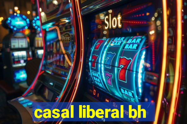 casal liberal bh