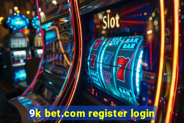 9k bet.com register login