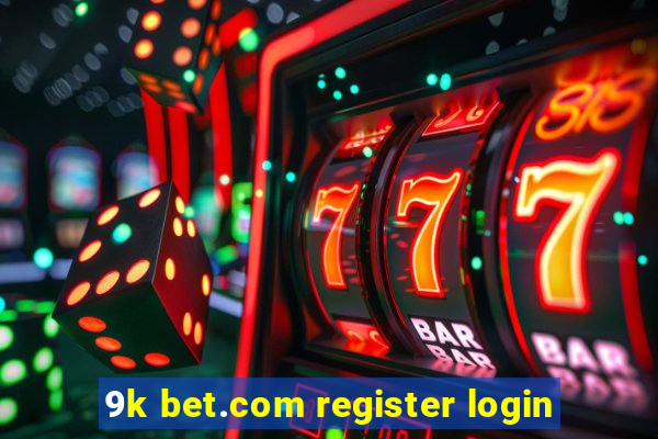 9k bet.com register login