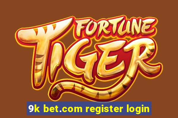 9k bet.com register login