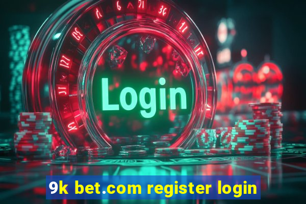 9k bet.com register login