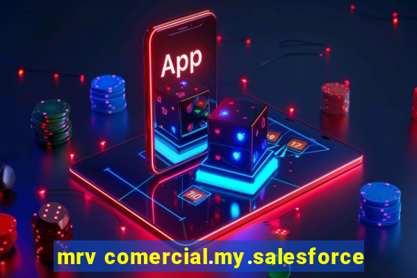 mrv comercial.my.salesforce