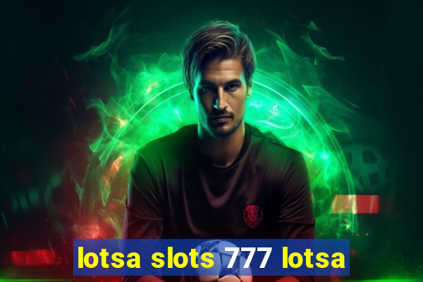 lotsa slots 777 lotsa