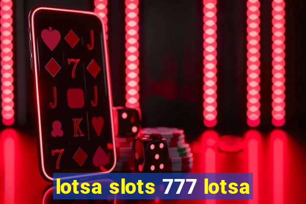 lotsa slots 777 lotsa