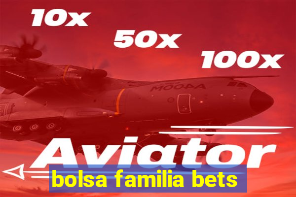 bolsa familia bets