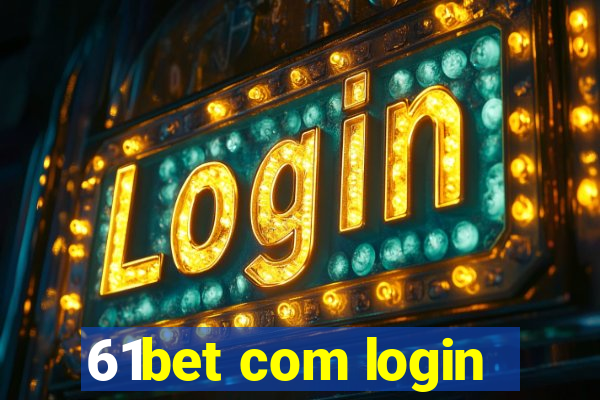 61bet com login