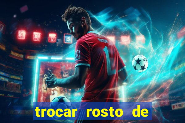 trocar rosto de video online