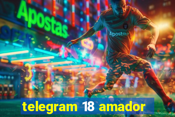 telegram 18 amador