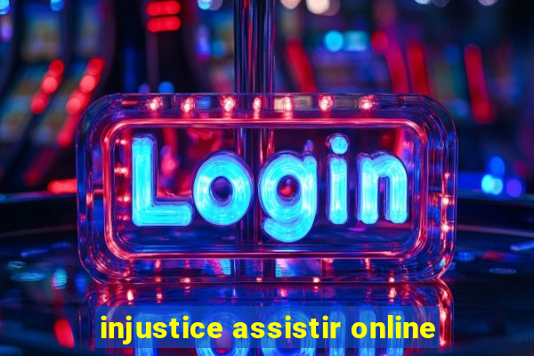 injustice assistir online