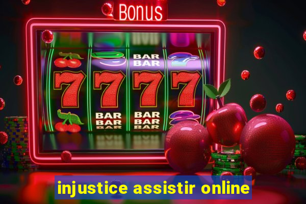 injustice assistir online