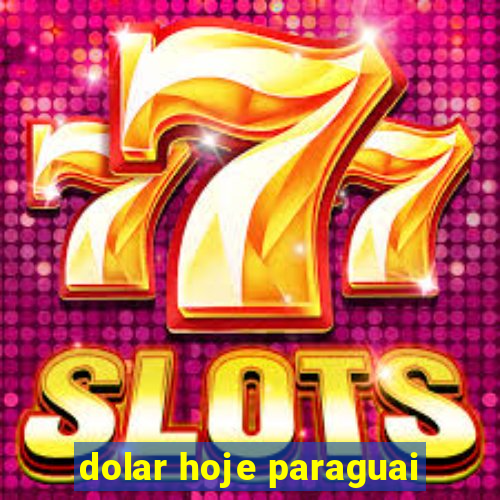 dolar hoje paraguai