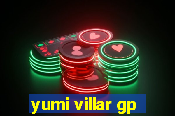 yumi villar gp