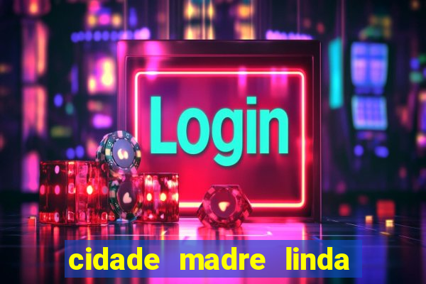 cidade madre linda estados unidos