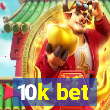 10k bet