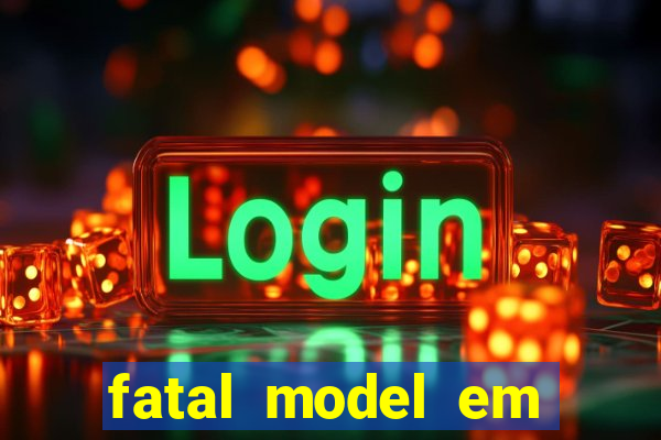 fatal model em porto nacional