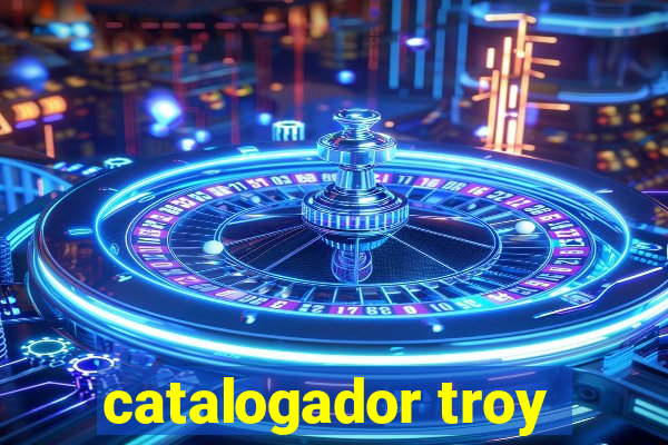 catalogador troy