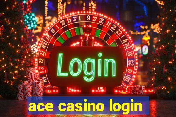 ace casino login