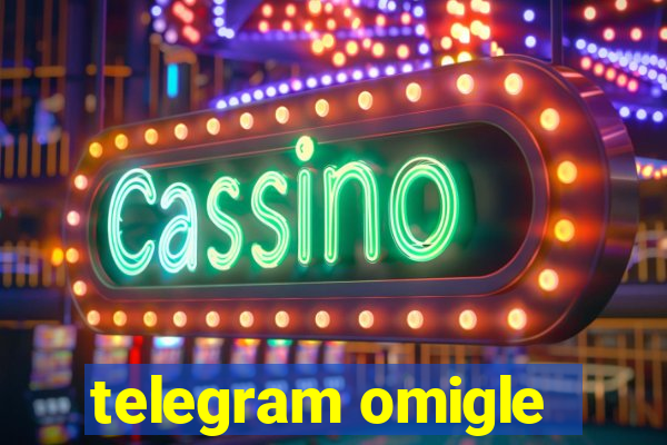 telegram omigle