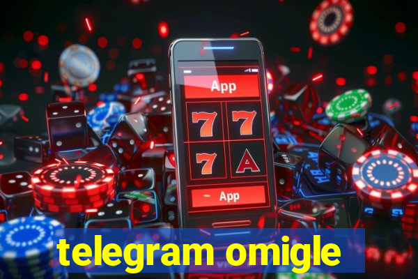 telegram omigle