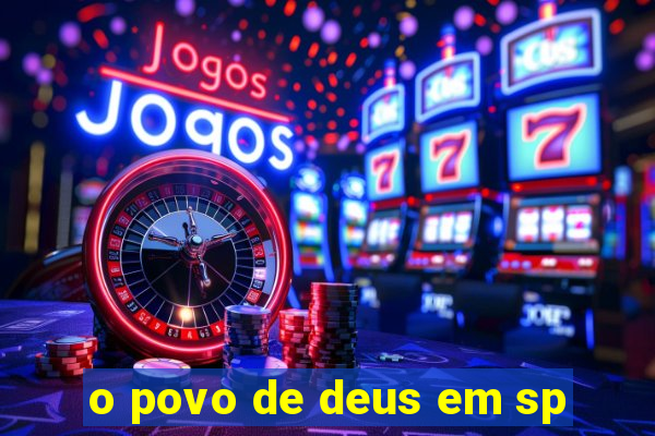 o povo de deus em sp