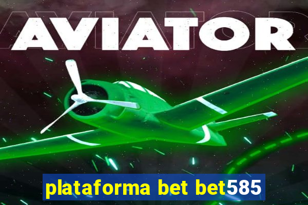 plataforma bet bet585