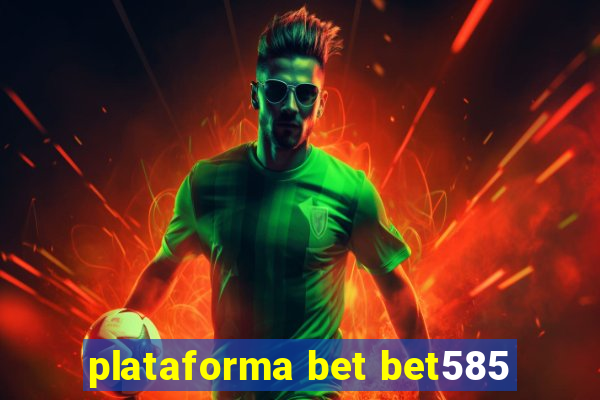 plataforma bet bet585