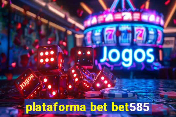 plataforma bet bet585