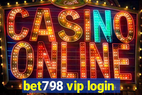 bet798 vip login