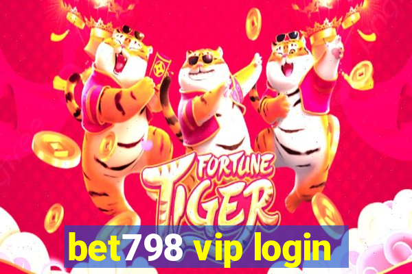 bet798 vip login