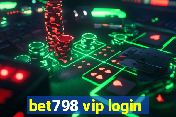 bet798 vip login