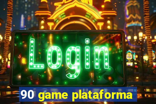 90 game plataforma