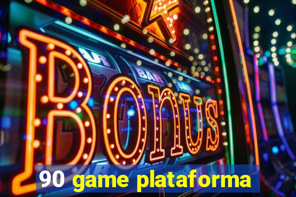 90 game plataforma