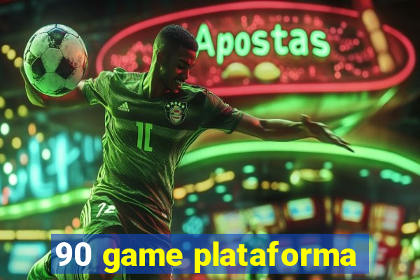 90 game plataforma